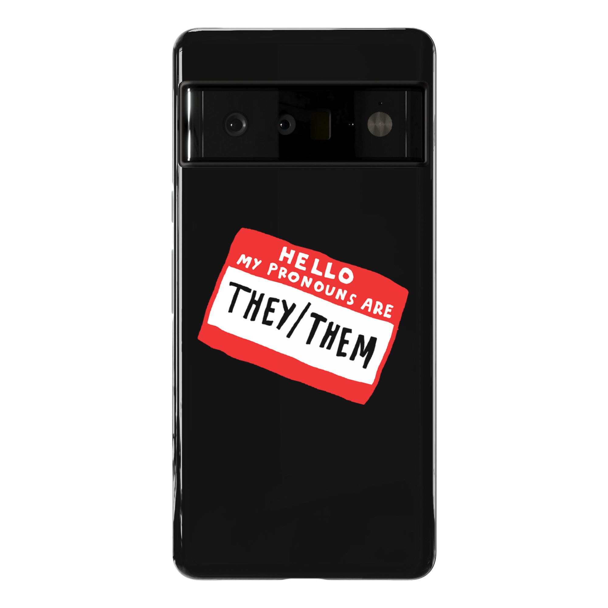 Hello My Pronouns Are They Them Phone Case